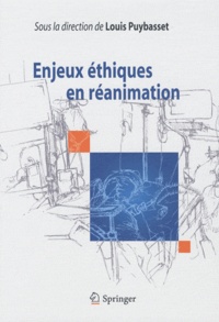 Louis Puybasset - Enjeux éthiques en réanimation.