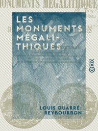 Louis Quarré-Reybourbon - Les Monuments mégalithiques - Dans les départements du Nord et du Pas-de-Calais.