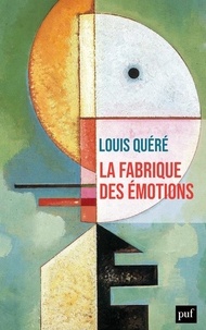 Louis Quéré - La fabrique des émotions.