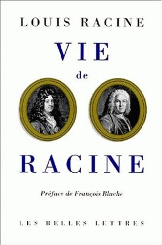 Louis Racine - Vie de Racine.