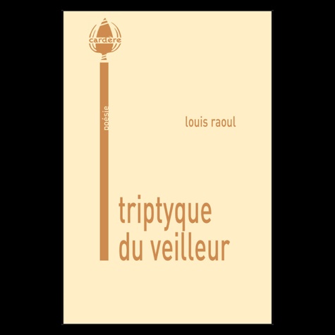 Louis Raoul - Triptyque du veilleur.