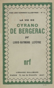 Louis-Raymond Lefèvre - La vie de Cyrano de Bergerac.