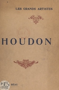 Louis Réau - Houdon - Biographie critique.