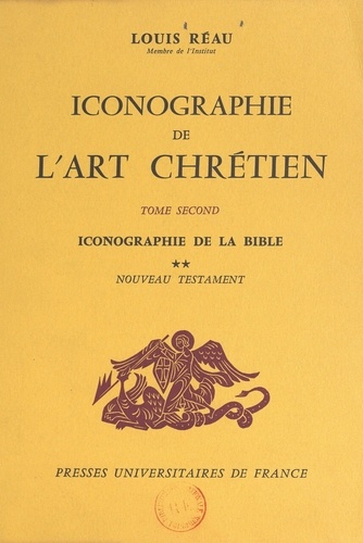 Iconographie de l'art chrétien (2). Iconographie de la Bible : Nouveau Testament
