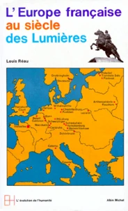 L'Europe Francaise Au Siecle Des Lumieres