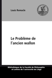 Louis Remacle - Le probleme de l'ancien wallon.