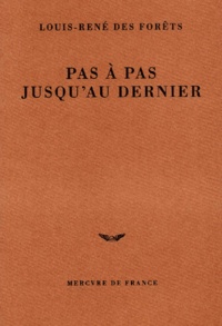 Louis-René Des Forêts - Pas A Pas Jusqu'Au Dernier.
