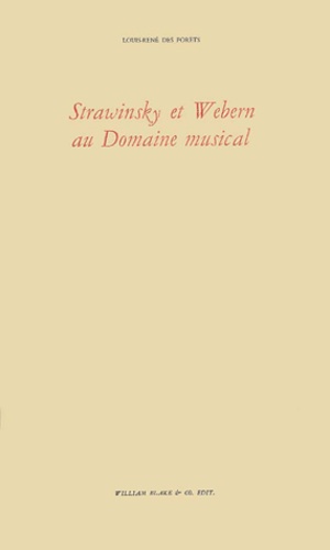 Louis-René Des Forêts - Strawinsky et Webern au Domaine musical.