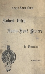 Louis-René Rivière et Robert Vitry - Robert Vitry, Louis-René Rivière - In memoriam, 9 juillet 1915.