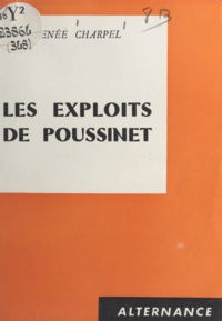 Louis-Renée Charpel - Les exploits de Poussinet.