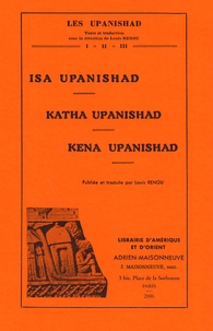Louis Renou - Isa Upanishad, Katha Upanishad, Kena Upanishad - Tomes 1 à 3.