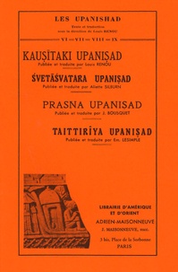 Louis Renou - Kausitaki Upanisad, Svetasvatara Upanisad, Prasna Upanisad, Taittiriya Upanisad - Tomes 6 à 9.