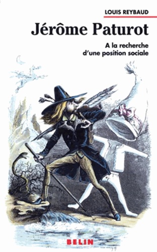 Louis Reybaud - Jérôme Paturot - À la recherche d'une position sociale.