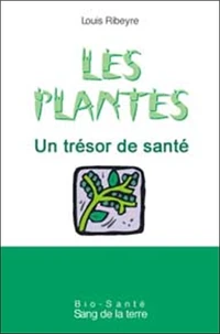 Les Plantes, Un Tresor De Sante. La Phytotherapie Au Quotidien