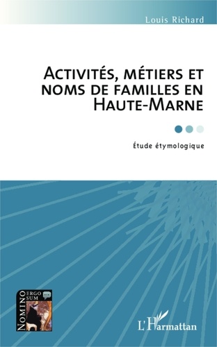 Louis Richard - Activités, métiers et noms de familles en Haute-Marne - Etude étymologique.