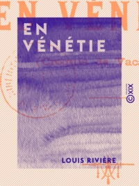 Louis Rivière - En Vénétie - Croquis de vacances.