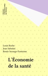 Louis Roche et Jean Sabatini - L'économie de la santé.
