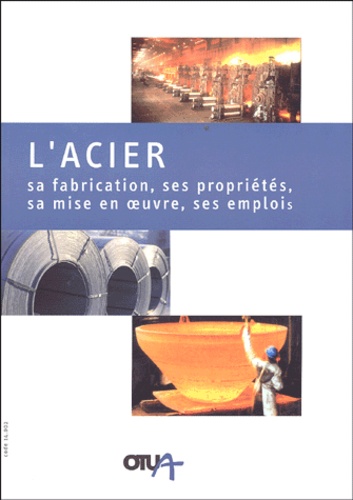 Louis Roesh - L'acier - Sa fabrication, ses propriétés, sa mise en oeuvre, ses emplois.
