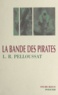 Louis-Roger Pelloussat et Claude Four - La bande des pirates.
