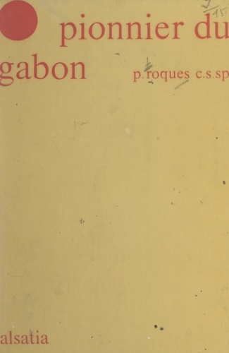 Le pionnier du Gabon : Jean-Rémi Bessieux