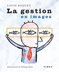 Louis Roquet - La gestion en images.