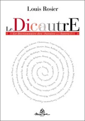 Louis Rosier - Le DicautrE - Le Dictionnaire des Savoirs... Autres !.