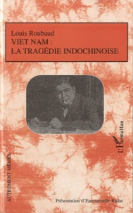 Viet Nam : la tragédie indochinoise