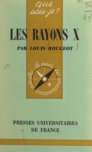 Louis Rougeot et Paul Angoulvent - Les rayons X.