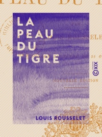 Louis Rousselet - La Peau du tigre.