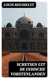 Schetsen uit de Indische Vorstenlanden
