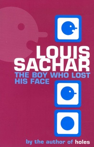 Louis Sachar - The Boy Who Lost His Face.