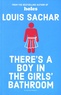 Louis Sachar - There's a Boy in the Girl's Bathroom.