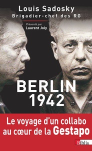 Louis Sadosky - Berlin, 1942 - Chronique d"une détention par la Gestapo.