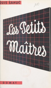 Louis Sahuc - Les petits maîtres.