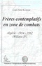 Louis Saïd Kergoat - Frères contemplatifs en zone de combats - Algérie : 1954-1962 (Wilaya IV).