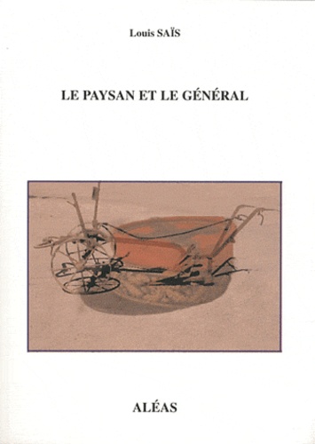 Louis Sais - Le paysan et le général - Une fable sociale.