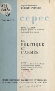 Louis Salleron - La politique et l'armée - 9e exposé du bureau d'études du C.E.P.E.C. le 17 novembre 1958.