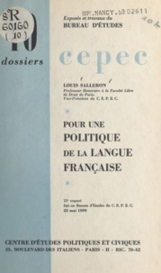 Louis Salleron - Pour une politique de la langue française - 13e exposé du bureau d'études du C.E.P.E.C. le 25 mai 1959.