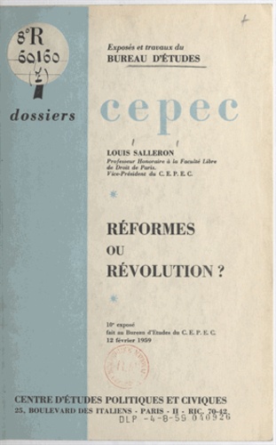 Réformes ou révolution ?. 10e exposé du bureau d'études du C.E.P.E.C. le 12 février 1959