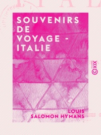 Louis Salomon Hymans - Souvenirs de voyage - Italie.