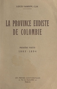 Louis Samson - La province eudiste de Colombie, 1883-1894.
