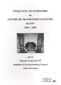 Cinquante d'histoire du Centre de Transfusion Sanguine