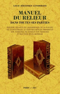 Manuel du relieur dans toutes ses parties