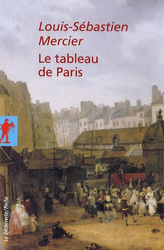 Louis-Sébastien Mercier - Le tableau de Paris.