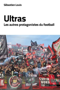 Ultras, les autres protagonistes du football