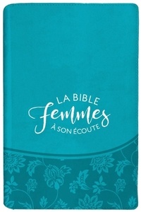 Louis Segond - Bible Femmes à son écoute (FASE) - BIBLE FEMME À SON ÉCOUTE TURQUOISE (couverture souple).