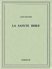 Louis Segond - La Sainte Bible.