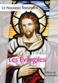 Louis Segond - Les Évangiles - Le Nouveau testament, première des 4 parties.