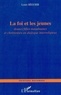 Louis Séguier - Le foi et les jeunes. - Jeunes filles musulmanes et chrétiennes en dialogue interreligieux.