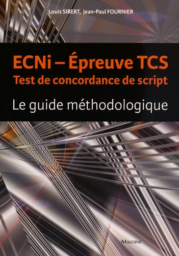 Louis Sibert et Jean-Paul Fournier - ECNi épreuve TCS Test de concordance de script - Le guide méthodologique.